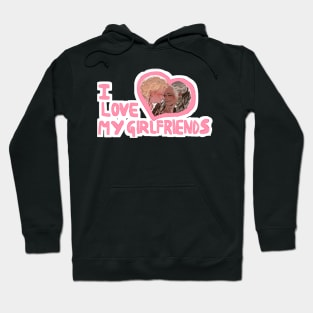 I love my girlfriends Ed and Stede Hoodie